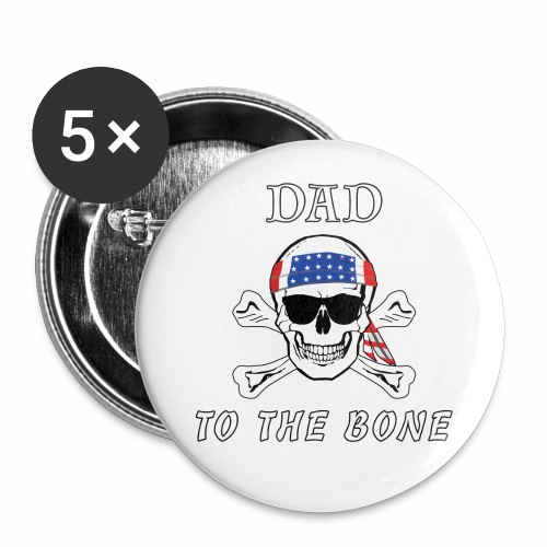 Dad to the Bone Patriarch Raider Fella Humer Garb. - Buttons large 2.2'' (5-pack)