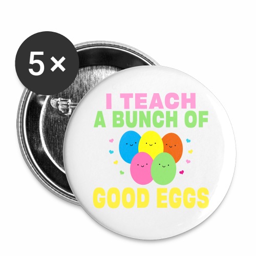 I Teach a Bunch of Good Eggs School Easter Bunny - Buttons large 2.2'' (5-pack)