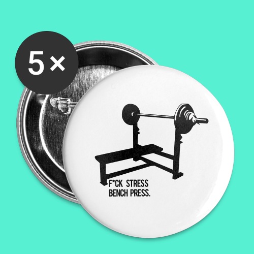 F*ck Stress bench press - Buttons large 2.2'' (5-pack)