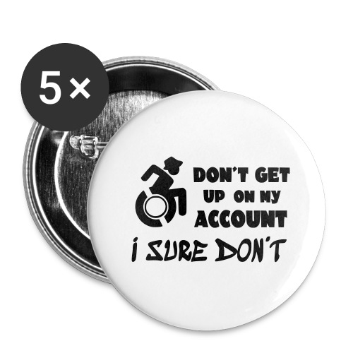 I don't get up out of my wheelchair * - Buttons large 2.2'' (5-pack)
