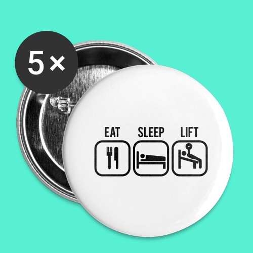 Eat, Sleep, Lift - Gym Motivation - Buttons large 2.2'' (5-pack)