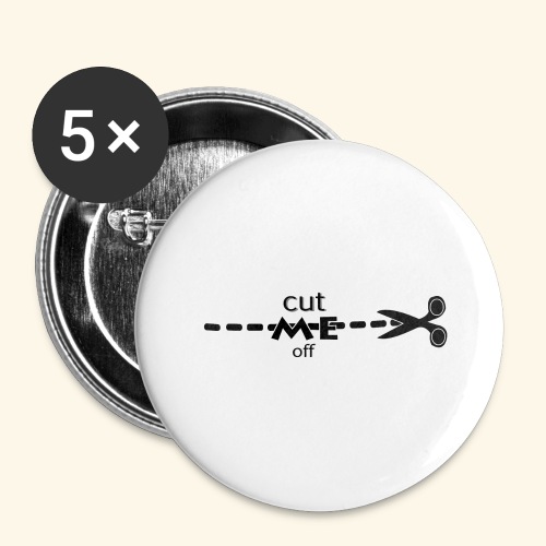 cut me off - Buttons large 2.2'' (5-pack)