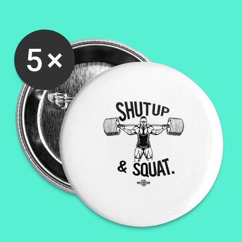 Shutup & Squat - Buttons large 2.2'' (5-pack)