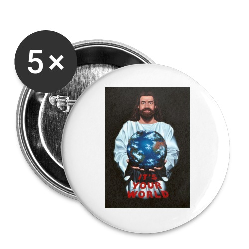 It's Your World - Buttons large 2.2'' (5-pack)