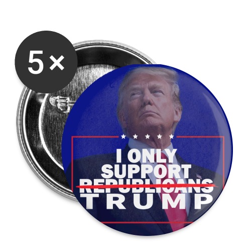 I Only Support Trump - Buttons large 2.2'' (5-pack)