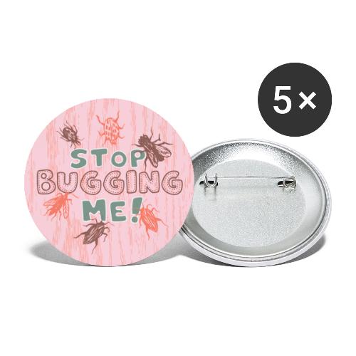 Stop Bugging Me! Funny Insect Design - Buttons large 2.2'' (5-pack)