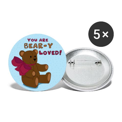 You Are Bear-y Loved! Cute Teddy Bear - Buttons large 2.2'' (5-pack)