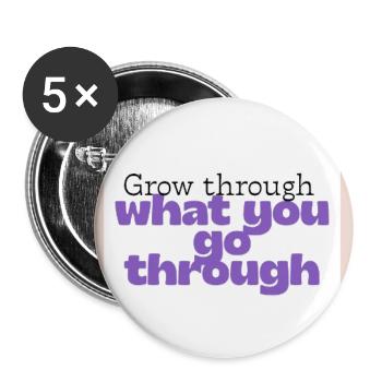 Grow Through What You Go Through - Buttons large 2.2'' (5-pack) - white