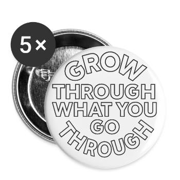 Grow Through What You Go Through - Buttons large 2.2'' (5-pack) - white
