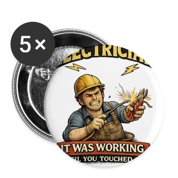 Electrician It Was Working Until You Touched It - Buttons large 2.2'' (5-pack) - white