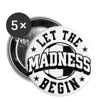 Let The Madness Begin Soccer Football Game Day - Buttons large 2.2'' (5-pack) - white