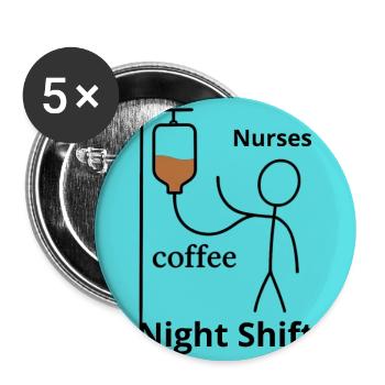 Night Shift Nurse Coffee Addict Humor - Buttons large 2.2'' (5-pack) - white