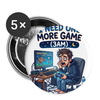 I Need One More Game (3AM) - Buttons large 2.2'' (5-pack) - white