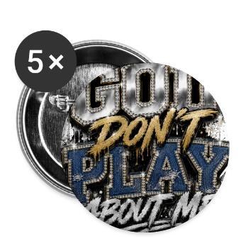 God Don’t Play About Me - Buttons large 2.2'' (5-pack) - white