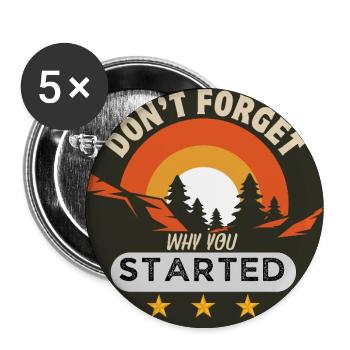Dont Forget Why You Started - Buttons large 2.2'' (5-pack) - white