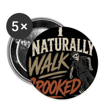 I NATURALLY WALK CROOKED  - Buttons large 2.2'' (5-pack) - white
