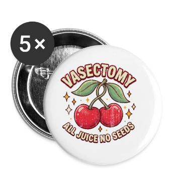 Vasectomy all juice no seeds vintage - Buttons large 2.2'' (5-pack) - white