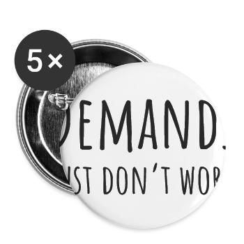 Demands Just Don't Work PDA Neurodivergent Gift - Buttons large 2.2'' (5-pack) - white