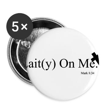Lait(y) On Me - Mark 8:34 Bible Verse - Black - Buttons large 2.2'' (5-pack) - white