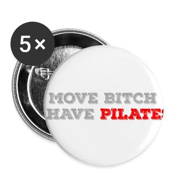 Move bitch I have pilates - Buttons large 2.2'' (5-pack) - white