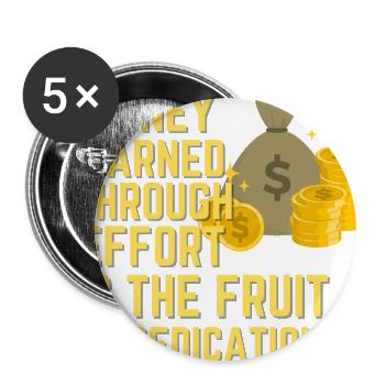 Effort Earned Wealth: The Fruit of Dedication - Buttons large 2.2'' (5-pack) - white