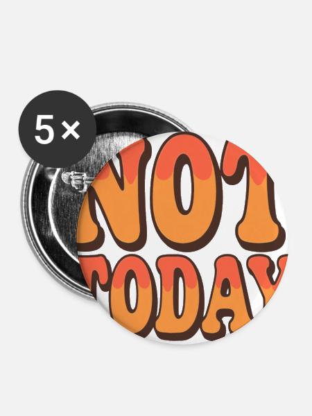 Not Today Drip Typography - Buttons large 2.2'' (5-pack) - white
