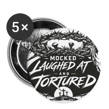 Mocked, Laughed At and Tortured | Christian Faith  - Buttons large 2.2'' (5-pack) - white