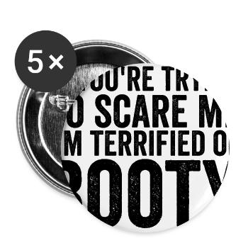 If Your Trying To Scare Me I'm Terrified Of Boobs - Buttons large 2.2'' (5-pack) - white