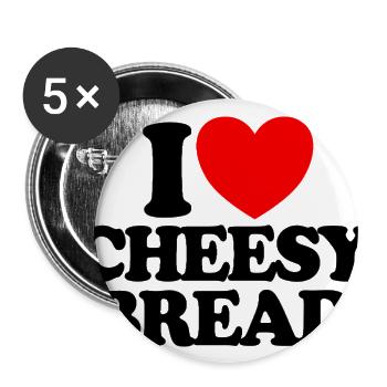 I Love Cheesy Bread Favorite Food Cheesy Bread - Buttons large 2.2'' (5-pack) - white
