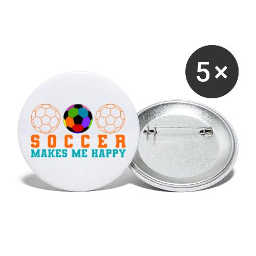 Soccer Makes Me Happy - Buttons large 2.2'' (5-pack)