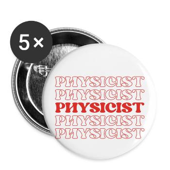 Physicist Scientist Natural Philosopher Science - Buttons large 2.2'' (5-pack) - white