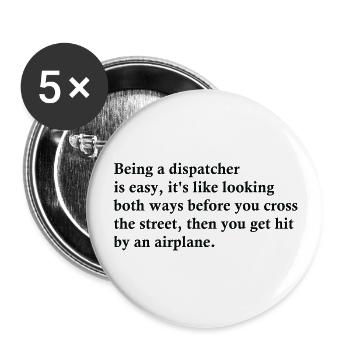 Being A Dispatcher Is Easy - Buttons large 2.2'' (5-pack) - white