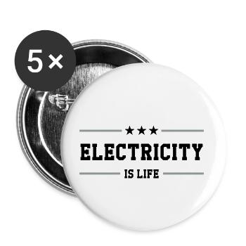 Electricity is life - Buttons large 2.2'' (5-pack) - white