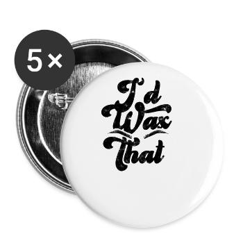 I'd wax that - cosmetologist - Buttons large 2.2'' (5-pack) - white