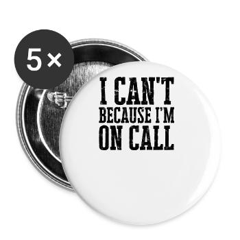 I can't because I'm on call - healthcare worker - Buttons large 2.2'' (5-pack) - white