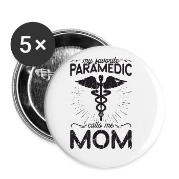 My favorite paramedic calls me mom - paramedic - Buttons large 2.2'' (5-pack) - white
