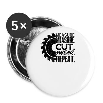 Measure Measure Cut Swear Repeat - machinist - Buttons large 2.2'' (5-pack) - white