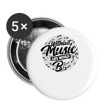 Without music life would be bb - classical music - Buttons large 2.2'' (5-pack) - white