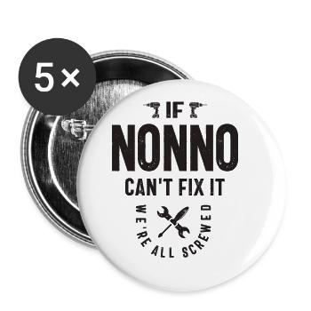 If Nonno Can't Fix It, We're All Screwed - Grandpa - Buttons large 2.2'' (5-pack) - white