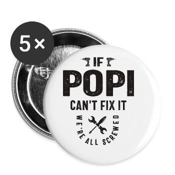 If Popi Can't Fix It, We're All Screwed - Grandpa - Buttons large 2.2'' (5-pack) - white
