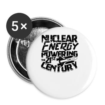 Nuclear Energy: Powering the 21st Century - - Buttons large 2.2'' (5-pack) - white