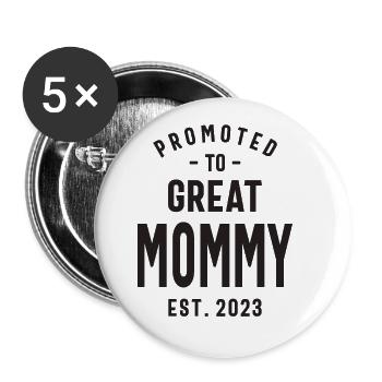 Promoted to Great Mommy - for Moms and Grandmas - Buttons large 2.2'' (5-pack) - white