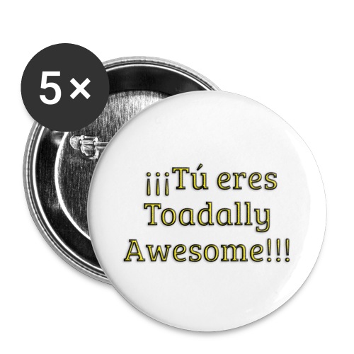 Tu eres Toadally Awesome - Buttons large 2.2'' (5-pack)