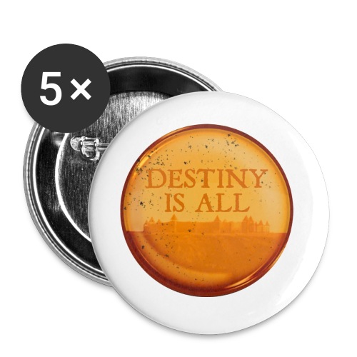 Destiny Is All Amber - Buttons large 2.2'' (5-pack)