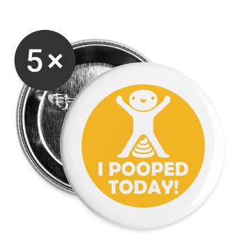 I pooped today quote - Buttons large 2.2'' (5-pack) - white