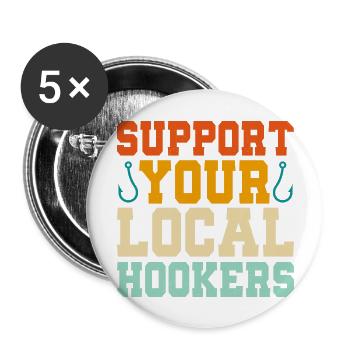 Support Your Local Hookers Angler Fisherman - Buttons large 2.2'' (5-pack) - white
