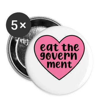 Eat The Government Heart Funny - Buttons large 2.2'' (5-pack) - white