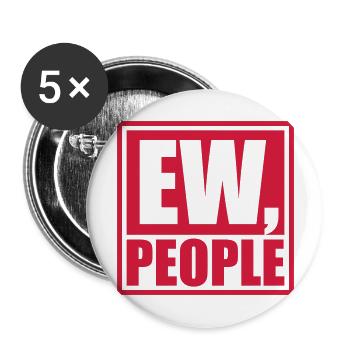 ew people funny quote - Buttons large 2.2'' (5-pack) - white