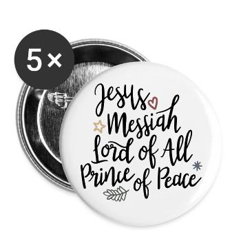 Jesus messiah lord of all prince of peace - Buttons large 2.2'' (5-pack) - white