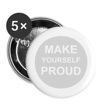 make yourself proud quote - Buttons large 2.2'' (5-pack) - white